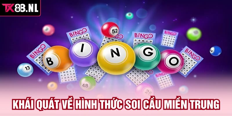 Khái quát về hình thức soi cầu miền Trung