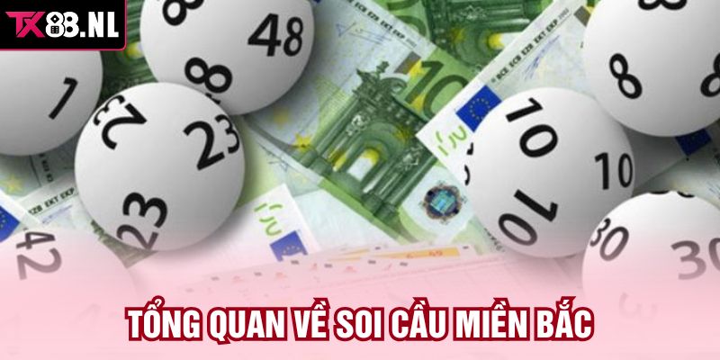 Tổng quan về soi cầu miền Bắc