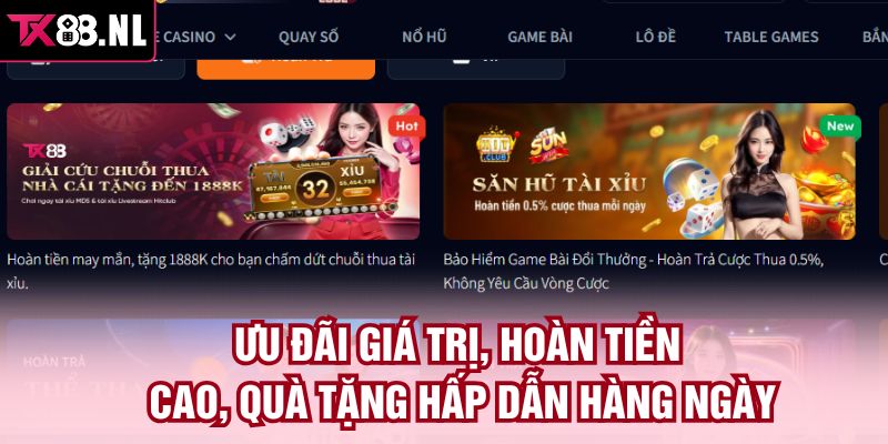 Ưu đãi giá trị, hoàn tiền cao, quà tặng hấp dẫn hàng ngày